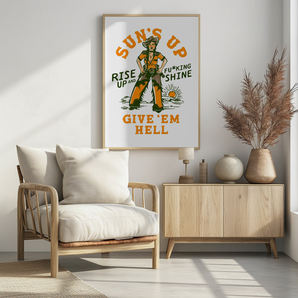 Suns Up Rise Up &amp; Fucking Shine Wild West Cowgirl | Poster