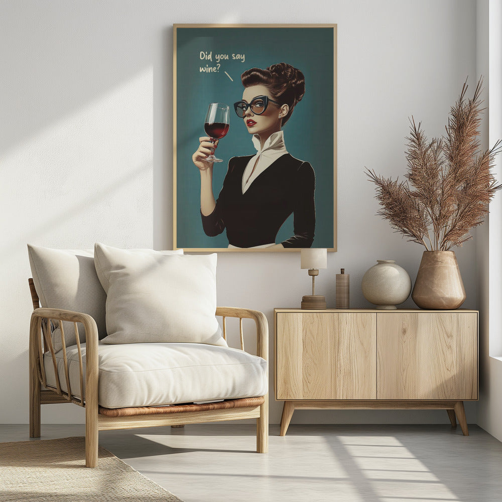 Did You Say Wine | Poster