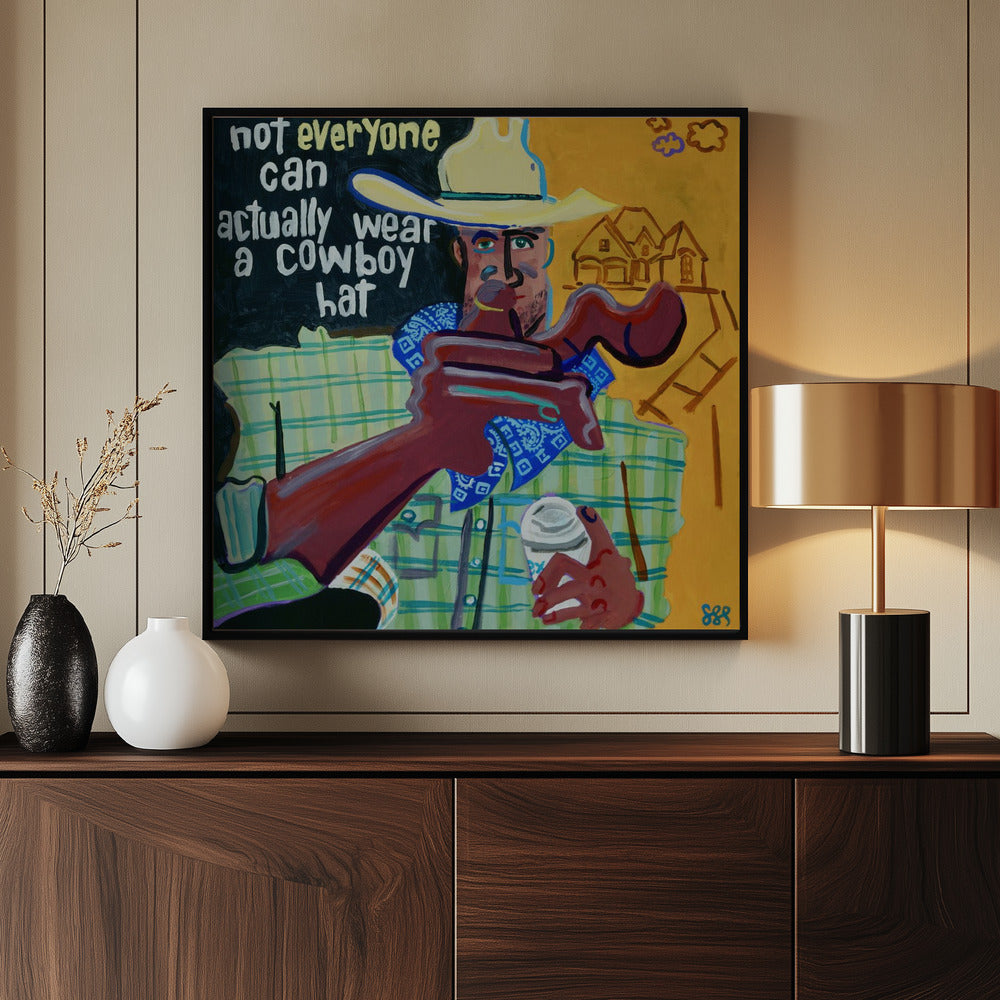 Not Everyone Can Actually Wear a Cowboy Hat | Poster