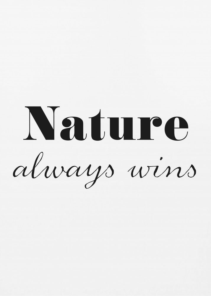 Nature always wins | Canvas