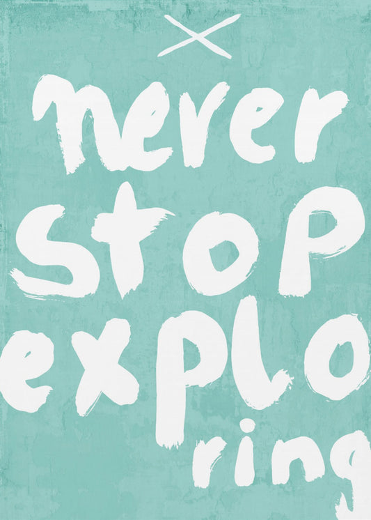 Never Stop Exploring | Poster