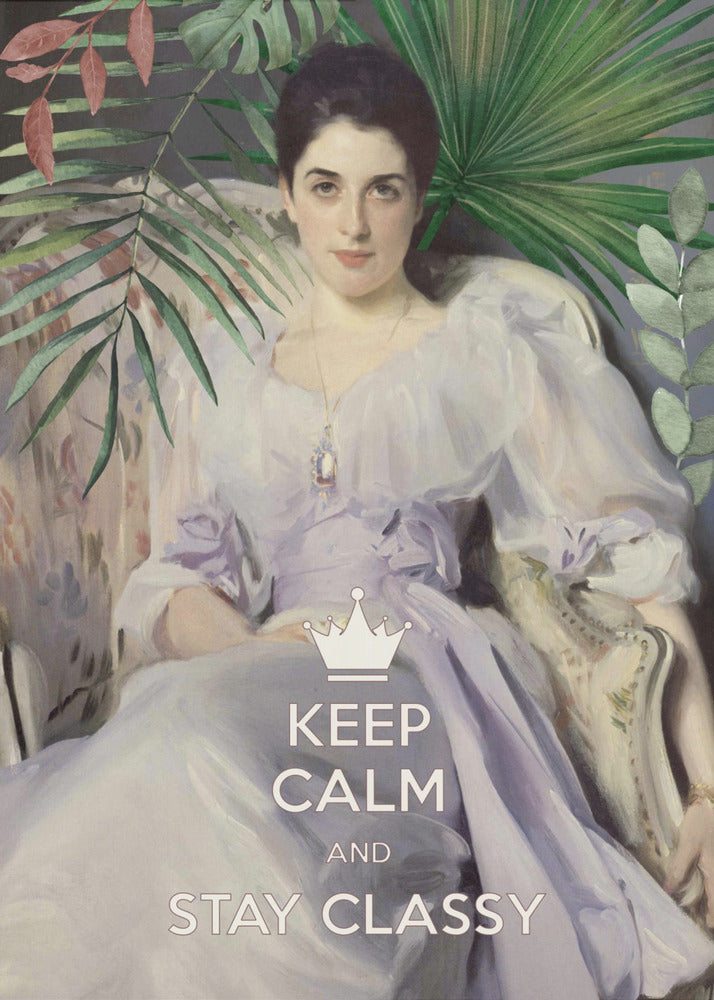 Keep Calm and Stay Classy, Lady Agnew | Canvas