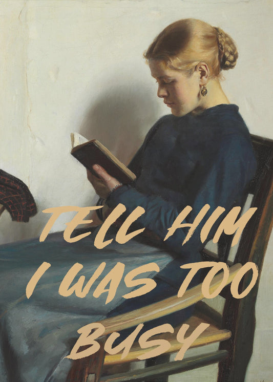 Tell Him I Was To Busy | Canvas