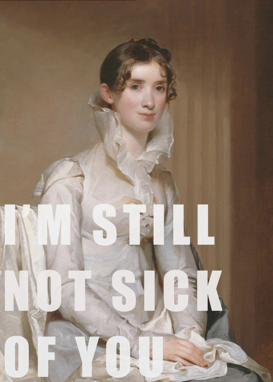 I’m still not sick of you | Canvas