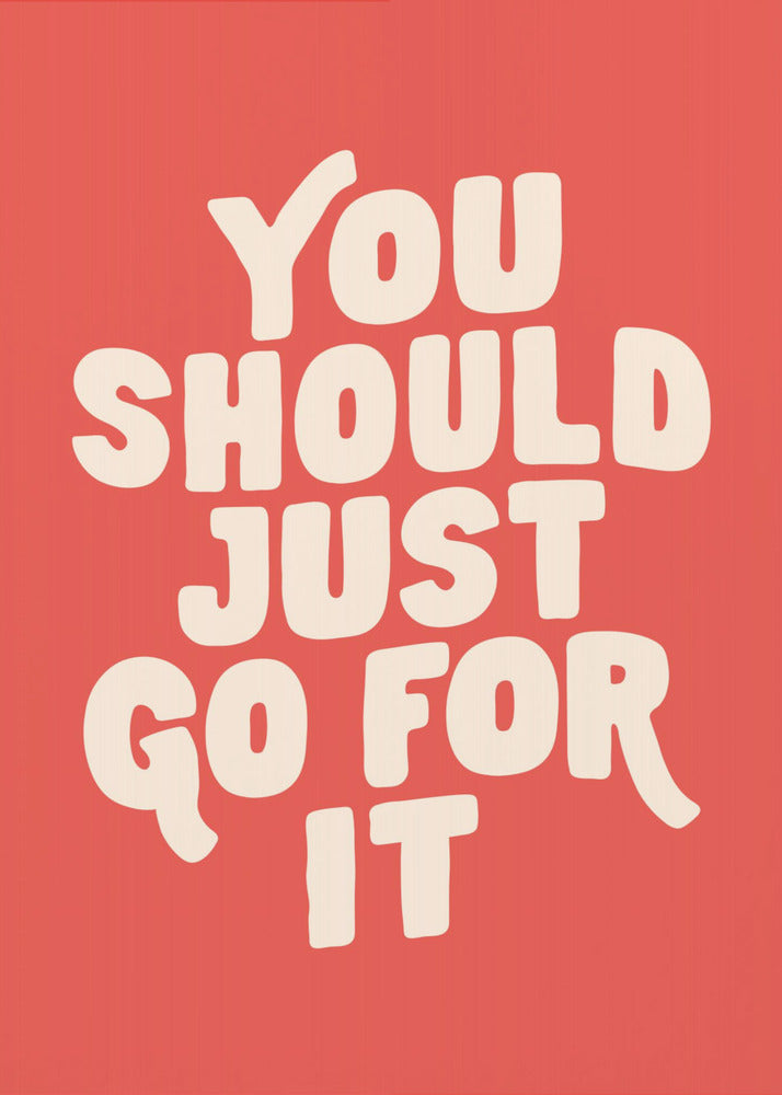 You Should Just Go for It Ed5248 | Canvas