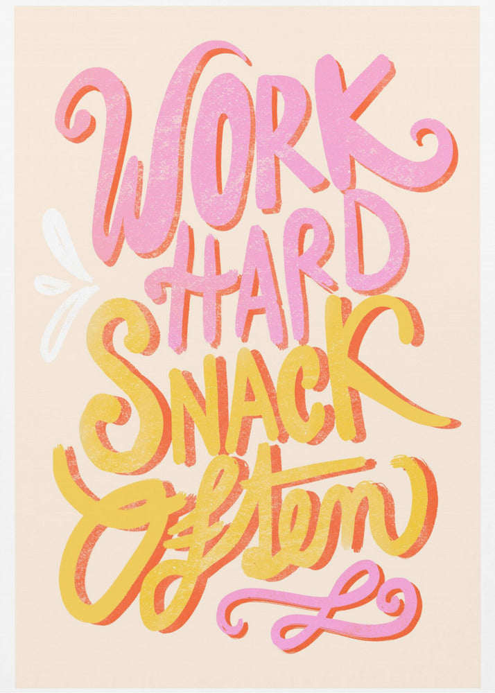 Work Hard Snack Often | Poster