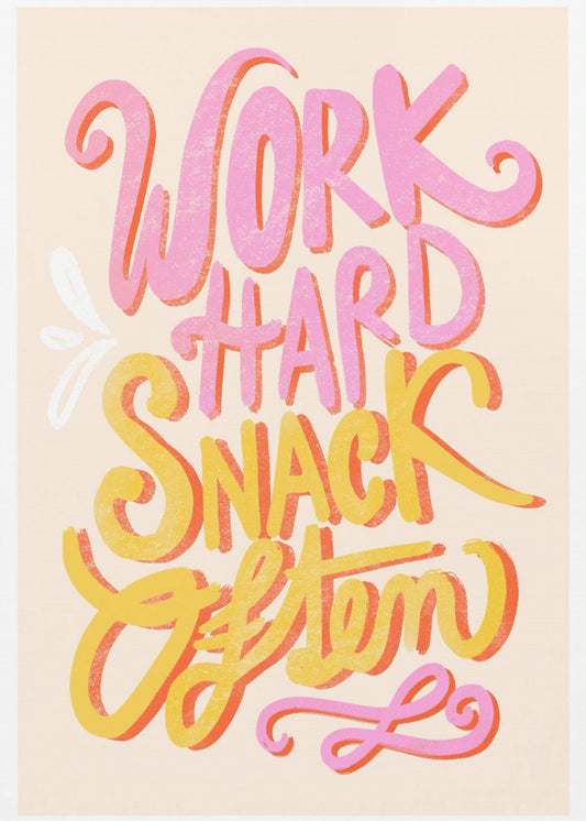 Work Hard Snack Often | Poster