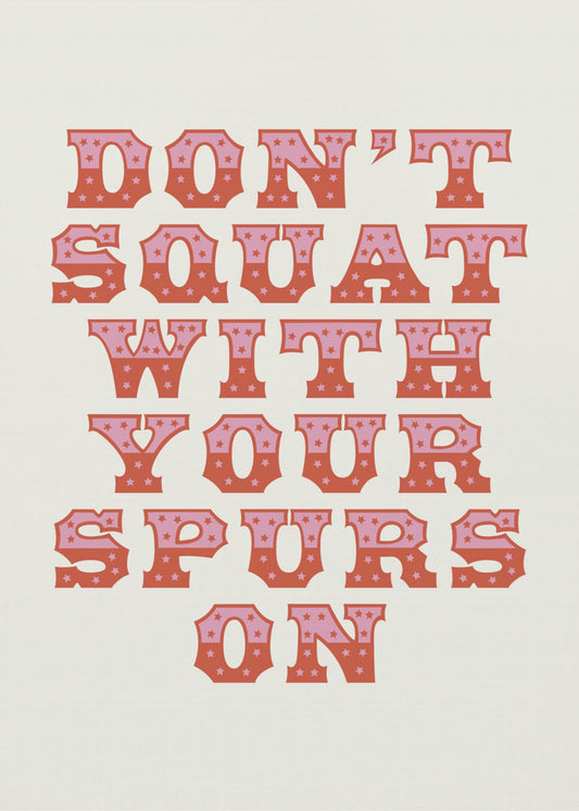 Don't Squat With Your Spurs On | Canvas