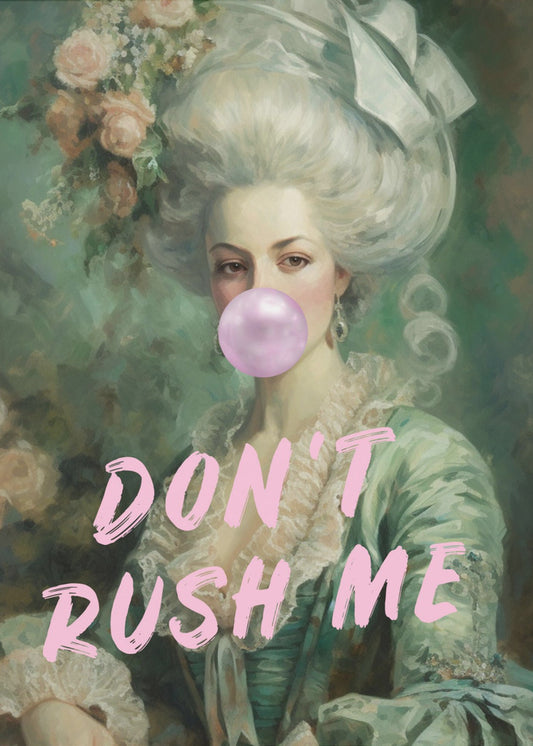 Marie Antoinette Don&#039;t Rush Me | Poster