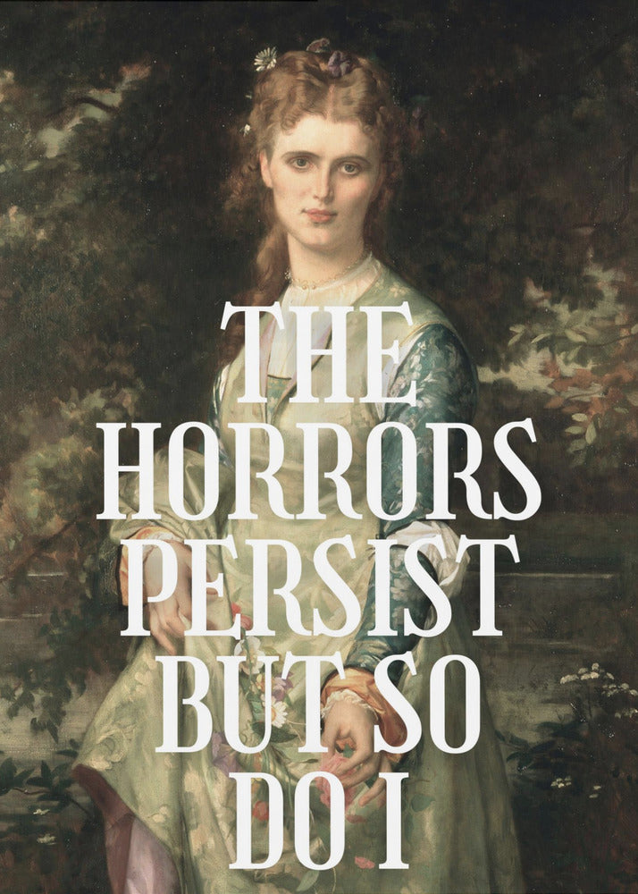 The horrors persist but so do I | Canvas