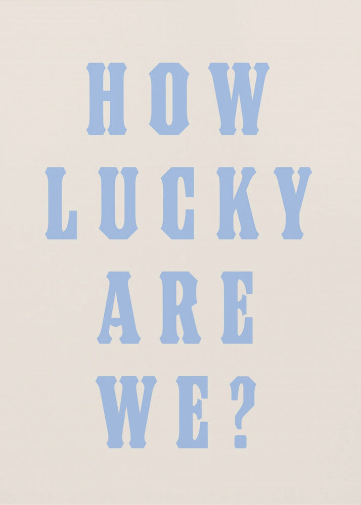 How Lucky Are We? | Poster