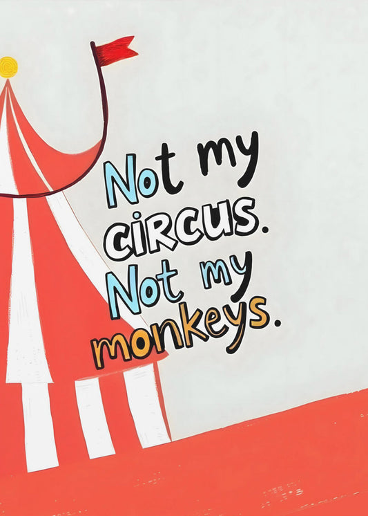 Not My Circus | Canvas