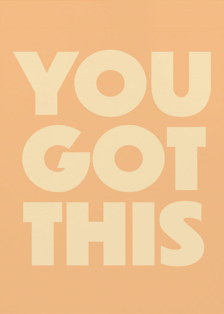 you got this | Poster