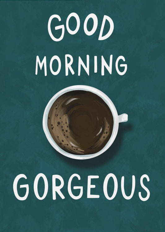 Good Morning Gorgeous | Canvas
