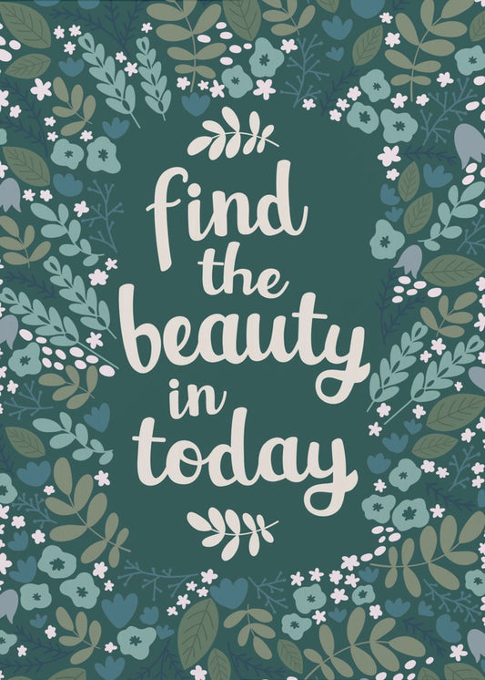 Find the beauty in today | Poster