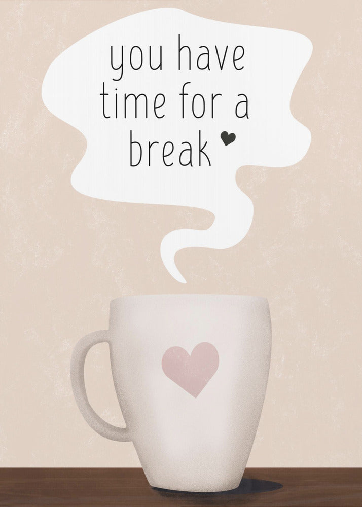 You Have Time for a Break | Canvas