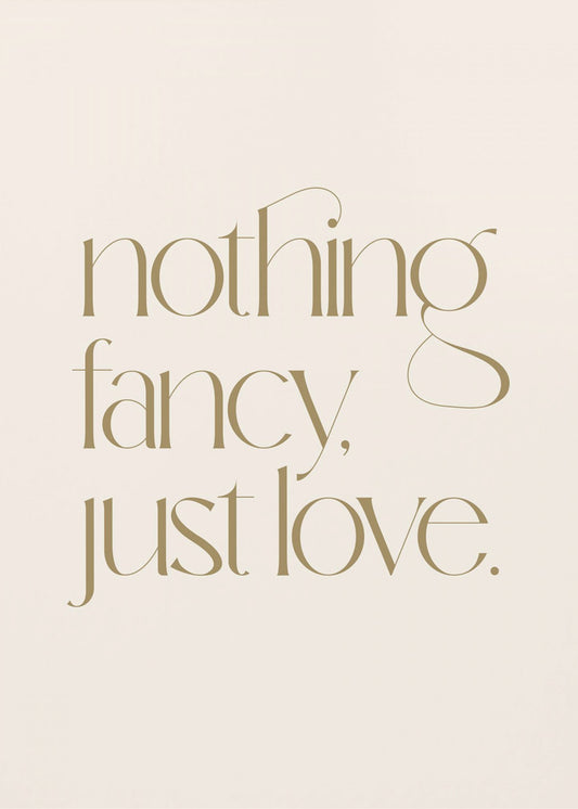 Nothing Fancy Just Love | Poster