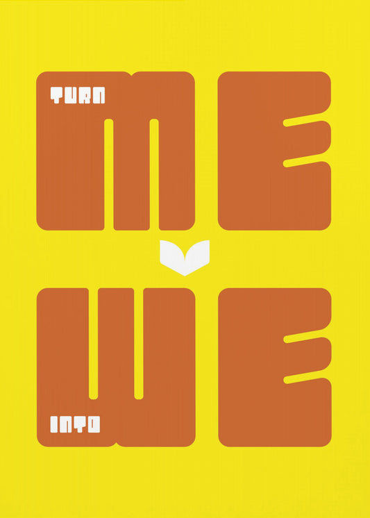 Turn Me Into We | Canvas