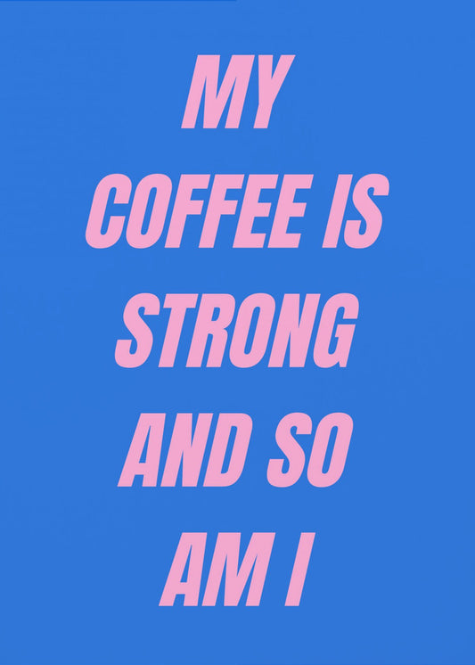 Strong Coffee | Canvas
