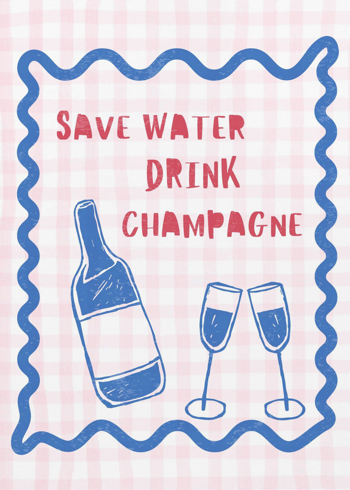 Save Water Drink Champagne | Canvas