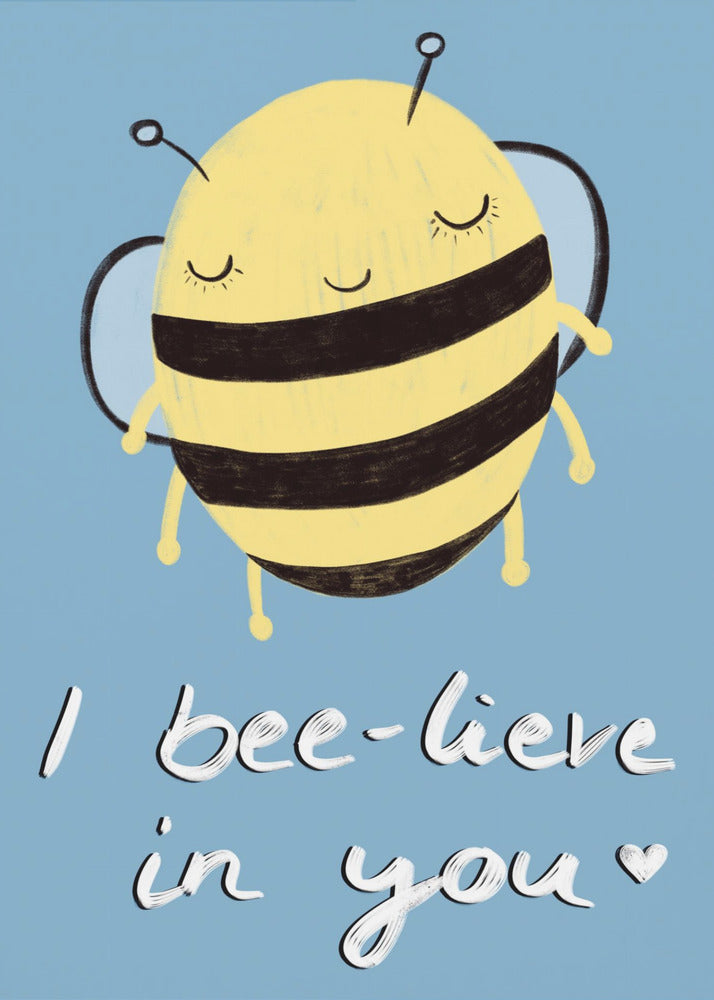 Bee-lieve in You! | Canvas