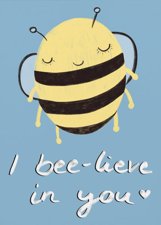 Bee-lieve in You! | Canvas