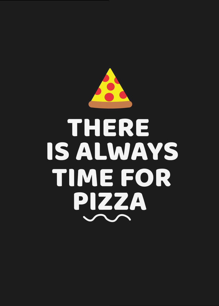 There Is Always Time for Pizza | Poster