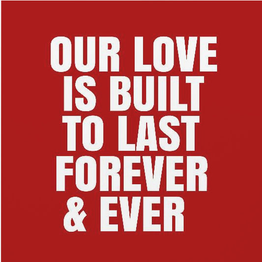 Our love is built to last forever and ever | Canvas